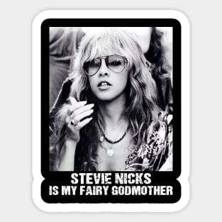 Stevie Nicks Is My Fairy Godmother vintage style Sticker